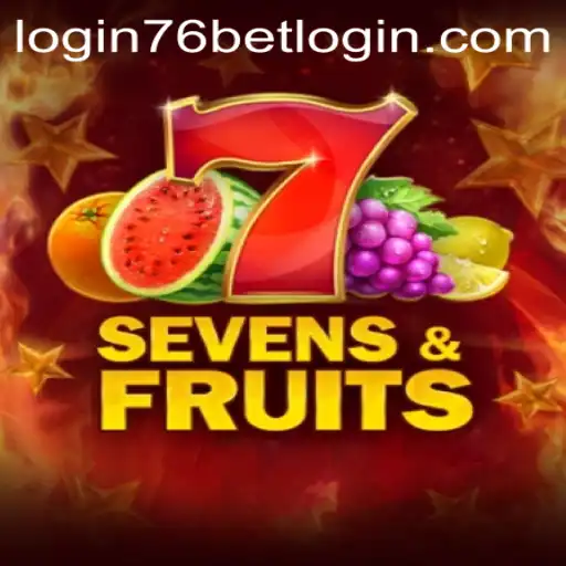 Unlocking the Thrills of SevensFruits: A Comprehensive Guide with 76bet Login